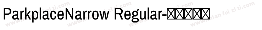 ParkplaceNarrow Regular字体转换